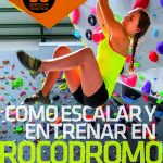 Desnivel - Cómo escalar y entrenar en rocódromo