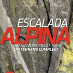 Desnivel - Escalada alpina. Técnicas sencillas para un terreno complejo