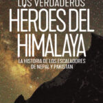 Desnivel - Los verdaderos héroes del Himalaya
